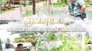 Dandim 0418/Palembang Letkol Arh Erik Novianto Tinjau Langsung Kesiapan Taman Aspirasi