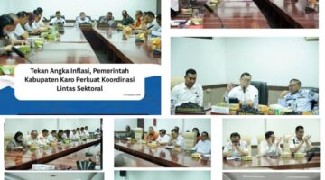 Pemerintah Kabupaten Karo Perkuat Koordinasi Lintas Sektoral Tekan Angka Inflasi