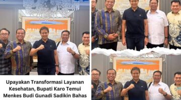 Upayakan Transformasi Layanan Kesehatan, Bupati Karo Temui Menkes Budi Gunadi Sadikin Bahas Pembangunan RSUD Karo