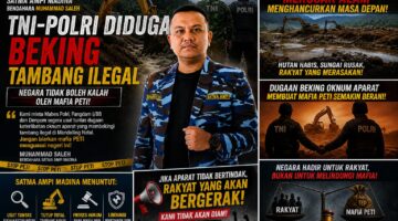 TNI/Polri Diduga Beking Tambang Ilegal, Negara Tidak Boleh Kalah oleh Mafia PETI