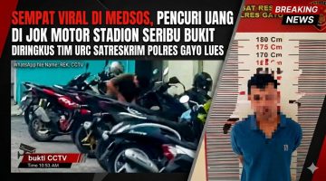 Sempat Viral di Medsos, Pencuri Uang di Jok Motor Stadion Seribu Bukit Diringkus Tim URC Satreskrim Polres Gayo Lues