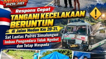 Kecelakaan di Dolok Kahean, Sat Lantas Polres Simalungun Gerak Cepat Olah TKP dan Ingatkan Jaga Jarak Aman