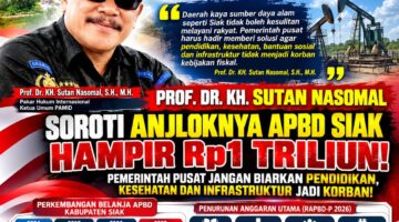 Prof Dr Sutan Nasomal Klaem Pemerintah Pusat Turut Bertanggungjawab Atas Anjloknya APBD Kab Siak Hampir Ro. 1 Triliyun Pendidikan Kesehatan Infrastruktur Terancam jadi Korban!!!